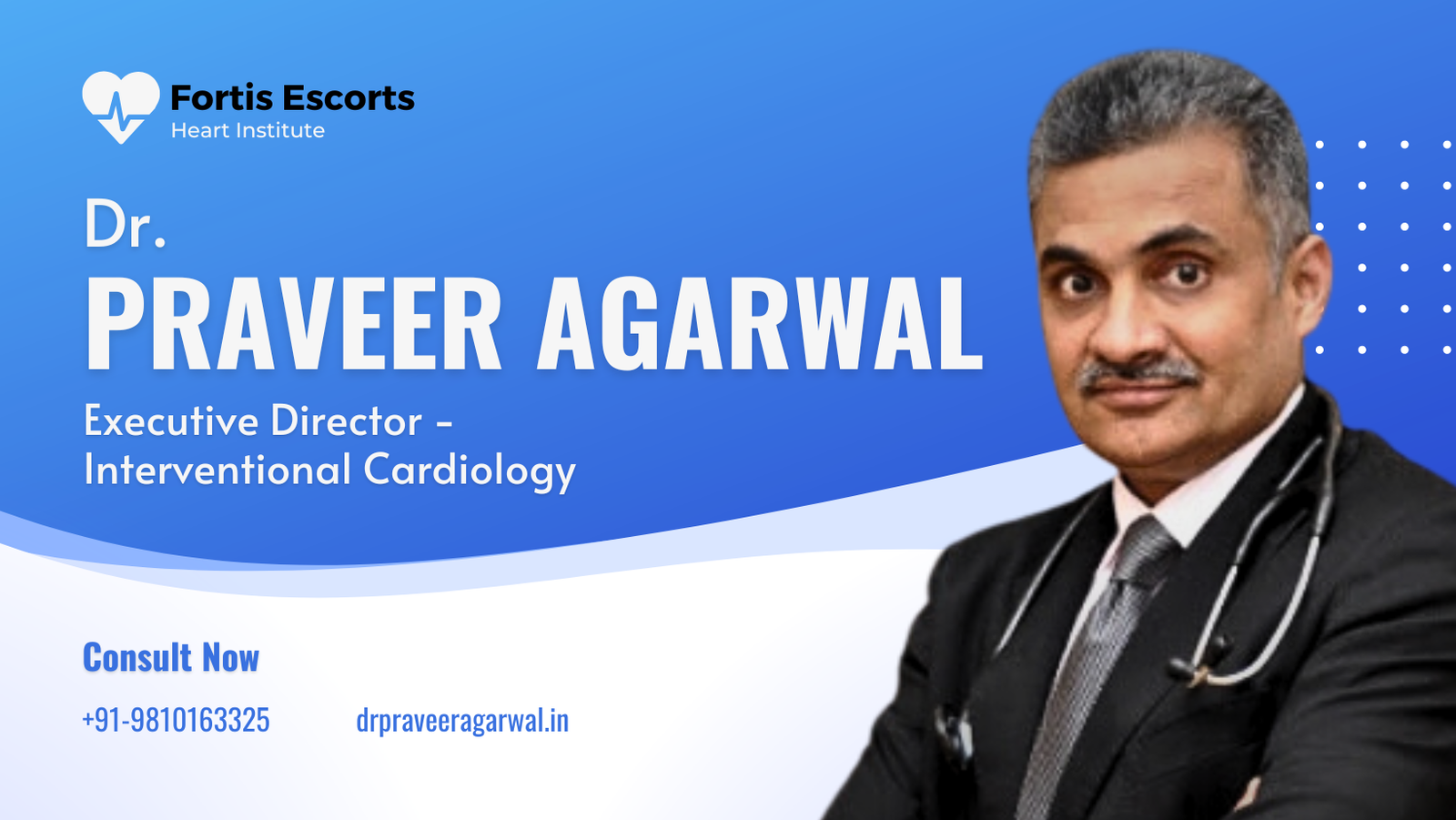 Dr Praveer Agarwal - Executive Director - Interventional Cardiology Dr